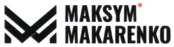 Свідоцтво торговельну марку № 338027 (заявка m202124338): maksym makarenko; mm; мм