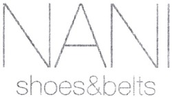 Заявка на торговельну марку № m202103197: nani; shoes&belts
