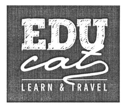 Свідоцтво торговельну марку № 279521 (заявка m201816200): edu cat; learn&travel; learn travel