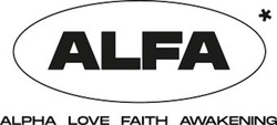 Заявка на торговельну марку № m202412599: alfa alpha love faith awakening