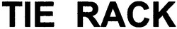 Свідоцтво торговельну марку № 117325 (заявка m200807850): tie rack; тіе