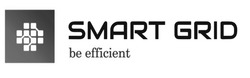 Заявка на торговельну марку № m202305218: smart grid be efficient