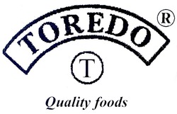 Свідоцтво торговельну марку № 62386 (заявка 20040909984): toredo; quality foods; т