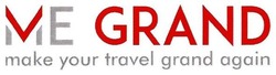 Свідоцтво торговельну марку № 280240 (заявка m201813137): me grand; make your travel grand again; v grand
