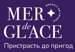 Заявка на торговельну марку № m202509812: пристрасть до пригод; produit en france; mer de glace