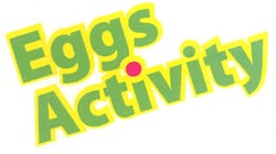 Свідоцтво торговельну марку № 123948 (заявка m200821767): eggs activity