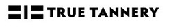 Свідоцтво торговельну марку № 296689 (заявка m201818434): true tannery