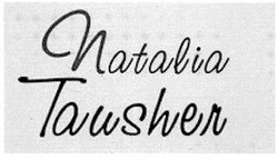 Свідоцтво торговельну марку № 104939 (заявка m200719793): natalia tausher