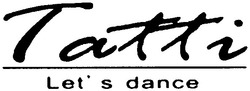 Свідоцтво торговельну марку № 160751 (заявка m201109914): tatti let's dance; lets