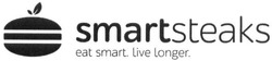 Свідоцтво торговельну марку № 247380 (заявка m201611151): smartsteaks; eat smart live longer