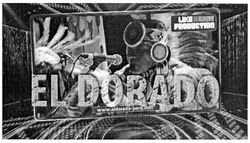 Заявка на торговельну марку № m201515391: el dorado; like production; www.eldorado-peru.com