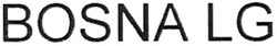 Заявка на торговельну марку № m200805386: bosna lg