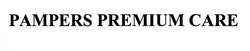 Свідоцтво торговельну марку № 320963 (заявка m202012700): pampers premium care