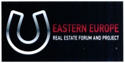 Заявка на торговельну марку № m202003144: eastern europe; real estate forum and project