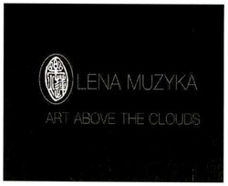 Заявка на торговельну марку № m202600044: olena muzyka art above the clouds