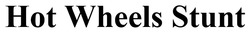 Заявка на торговельну марку № m202512692: hot wheels stunt