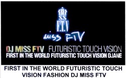 Свідоцтво торговельну марку № 163889 (заявка m201118171): f.t.v; dj miss ftv futuristic touch vision; first in the world futuristic touch vision djane; vision fashion dj miss ftv