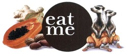 Свідоцтво торговельну марку № 252284 (заявка m201703843): eat me
