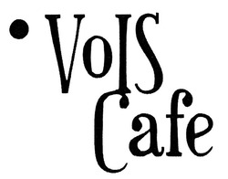 Свідоцтво торговельну марку № 324484 (заявка m202019740): vois cafe