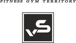 Свідоцтво торговельну марку № 351835 (заявка m202118541): fitness gym territory; vs