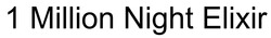 Заявка на торговельну марку № m202606968: 1 million night elixir