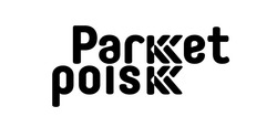 Свідоцтво торговельну марку № 227716 (заявка m201618184): parket poisk