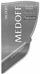 Заявка на торговельну марку № m201306469: medoff; smooth vodka; platinum; highest awards; premium quality