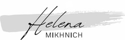 Заявка на торговельну марку № m202310984: helena mikhnich