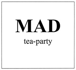 Свідоцтво торговельну марку № 302530 (заявка m201919940): mad tea-party; tea party