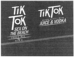 Заявка на торговельну марку № m202104366: alc 7% vol; mixed gently with juice&vodka; sex on the beach; vodka mix; tik tok; тік ток