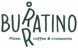 Свідоцтво торговельну марку № 323276 (заявка m202117314): burratino; coffee&croissants; pizza.