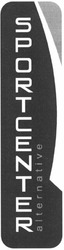 Свідоцтво торговельну марку № 75478 (заявка m200510150): sportcenter; alternative