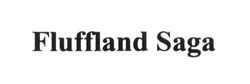 Заявка на торговельну марку № m201624374: fluffland saga