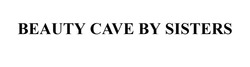 Заявка на торговельну марку № m202408064: beauty cave by sisters