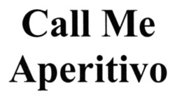 Заявка на торговельну марку № m202520703: ме; call me aperitivo