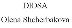 Заявка на торговельну марку № m202301308: diosa olena shcherbakova