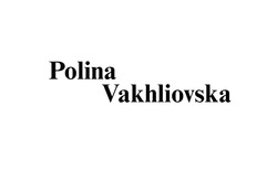 Заявка на торговельну марку № m202512117: polina vakhliovska