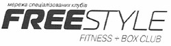 Свідоцтво торговельну марку № 134301 (заявка m200916187): мережа спеціалізованих клубів freestyle; fitness+box club
