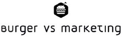Свідоцтво торговельну марку № 310799 (заявка m202000178): burger vs marketing