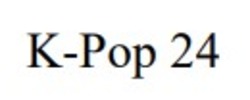 Заявка на торговельну марку № m202602550: к рор; к-рор; k pop 24; k-pop 24