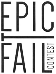 Свідоцтво торговельну марку № 233786 (заявка m201607086): epic t fail contest
