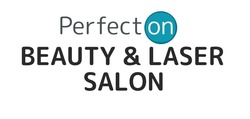Заявка на торговельну марку № m202013073: perfect on; beauty&laser salon