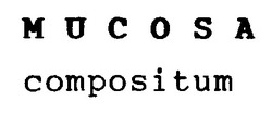 Свідоцтво торговельну марку № 18034 (заявка 96122946): mucosa compositum