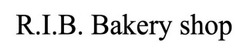 Заявка на торговельну марку № m202601405: rib; r.i.b. bakery shop