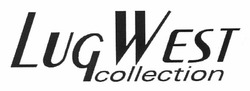 Свідоцтво торговельну марку № 160896 (заявка m201114439): luqwest collection; lugwest