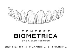 Заявка на торговельну марку № m202212347: training; planning; dentistry; by dr. oleg kostiuk; concept biometrica