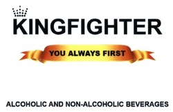 Заявка на торговельну марку № m201613645: kingfighter; you always first; alcoholic and non-alcoholic beverages