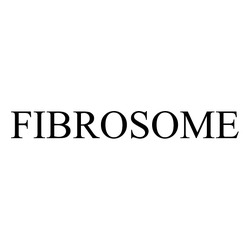 Заявка на торговельну марку № m202308654: fibrosome
