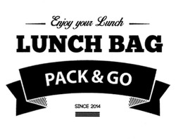 Свідоцтво торговельну марку № 309264 (заявка m201933137): pack&go; lunch bag; enjoy your lunch; since 2014
