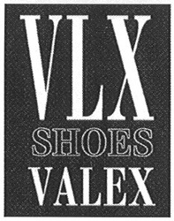 Свідоцтво торговельну марку № 39275 (заявка 2002043152): vlx; shoes; valex
